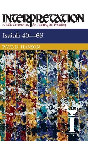 [Interpretation: A Bible Commentary for Teaching and Preaching 01] • Isaiah 40-66